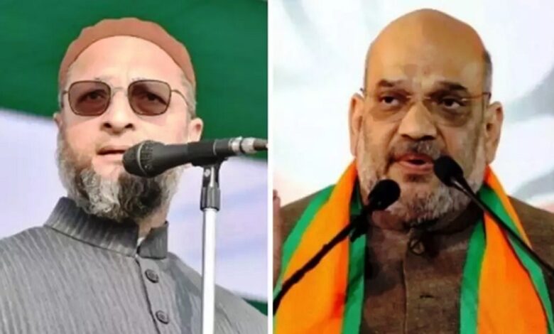 Asaduddin Owaisi targeted Amit Shah